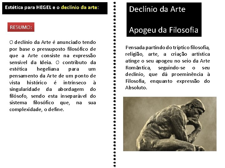 Estética para HEGEL e o declínio da arte: RESUMO: O declínio da Arte é