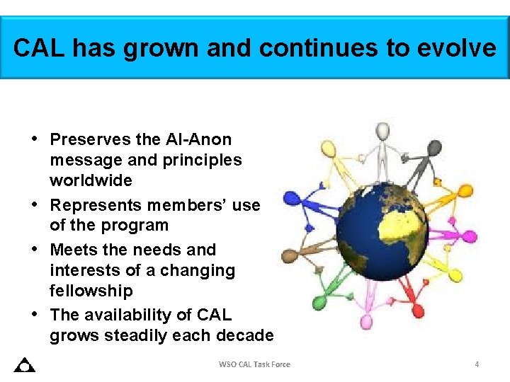 CAL has grown and continues to evolve • Preserves the Al-Anon message and principles