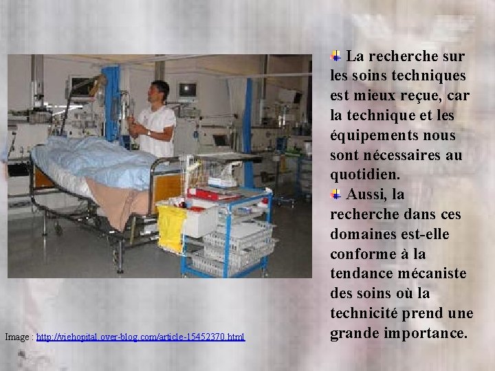Image : http: //viehopital. over-blog. com/article-15452370. html La recherche sur les soins techniques est
