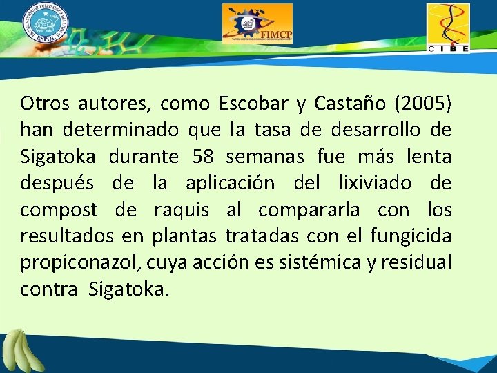 Otros autores, como Escobar y Castaño (2005) han determinado que la tasa de desarrollo