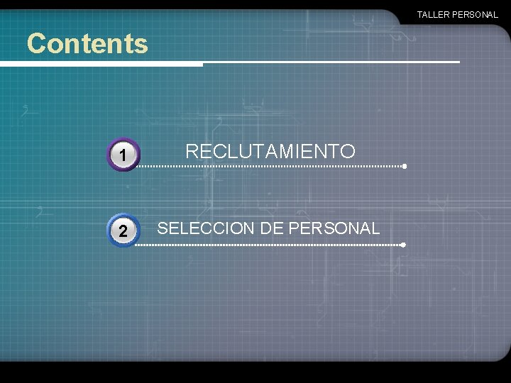 TALLER PERSONAL Contents 3 1 RECLUTAMIENTO 2 SELECCION DE PERSONAL 