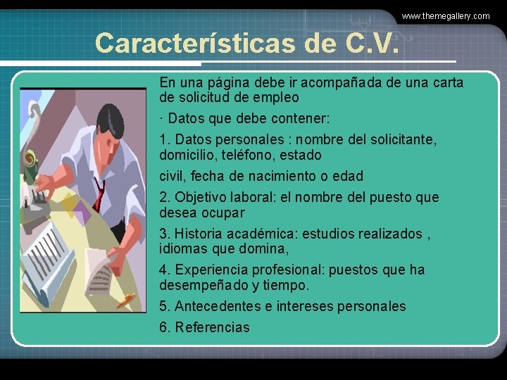 www. themegallery. com Características de C. V. En una página debe ir acompañada de