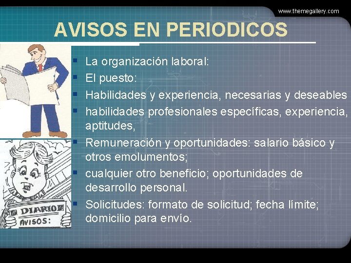 www. themegallery. com AVISOS EN PERIODICOS § § La organización laboral: El puesto: Habilidades