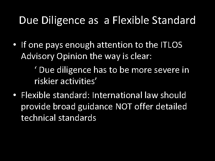 Due Diligence as a Flexible Standard • If one pays enough attention to the