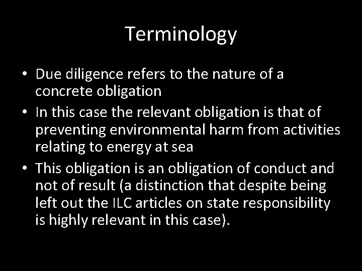 Terminology • Due diligence refers to the nature of a concrete obligation • In