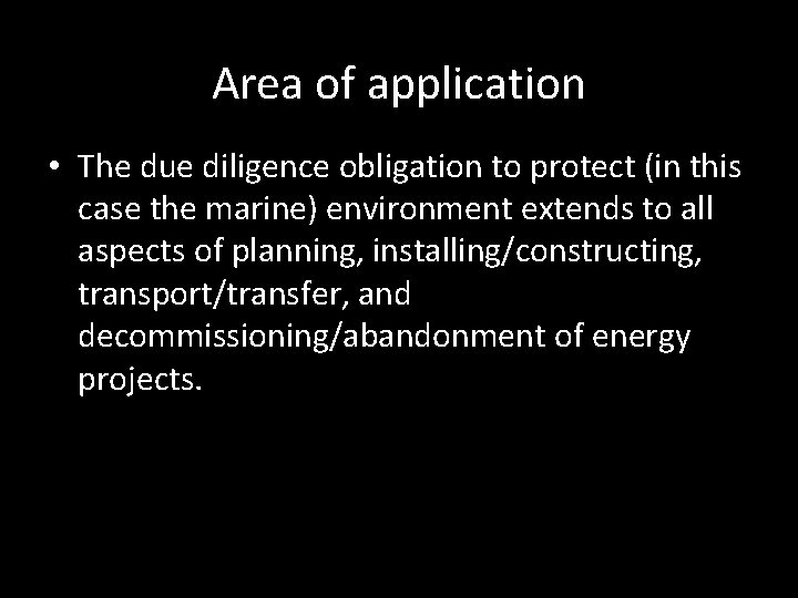 Area of application • The due diligence obligation to protect (in this case the