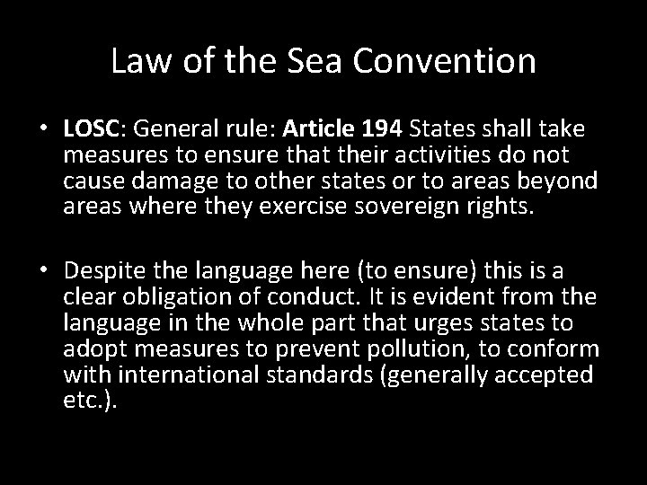 Law of the Sea Convention • LOSC: General rule: Article 194 States shall take