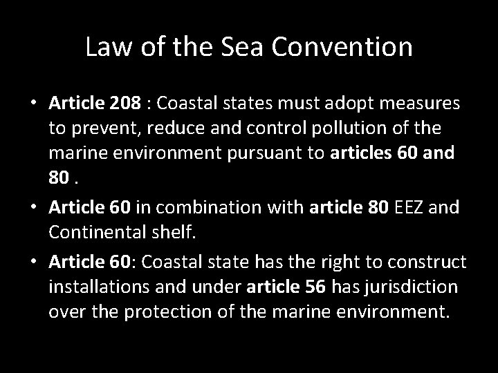 Law of the Sea Convention • Article 208 : Coastal states must adopt measures