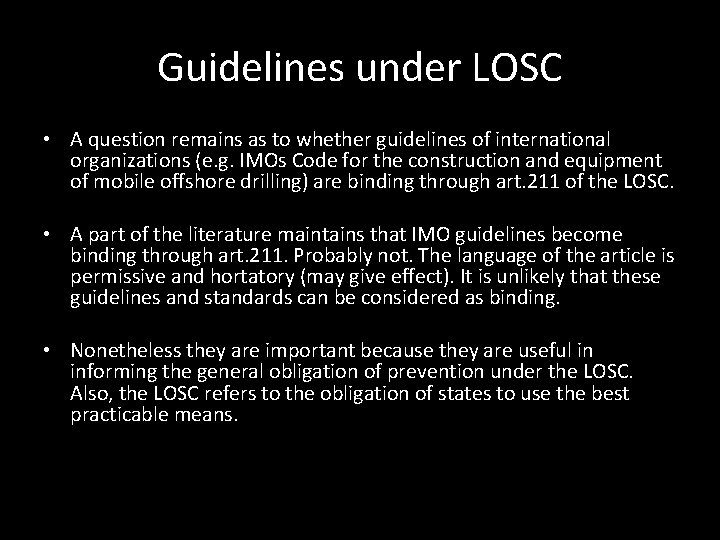 Guidelines under LOSC • A question remains as to whether guidelines of international organizations