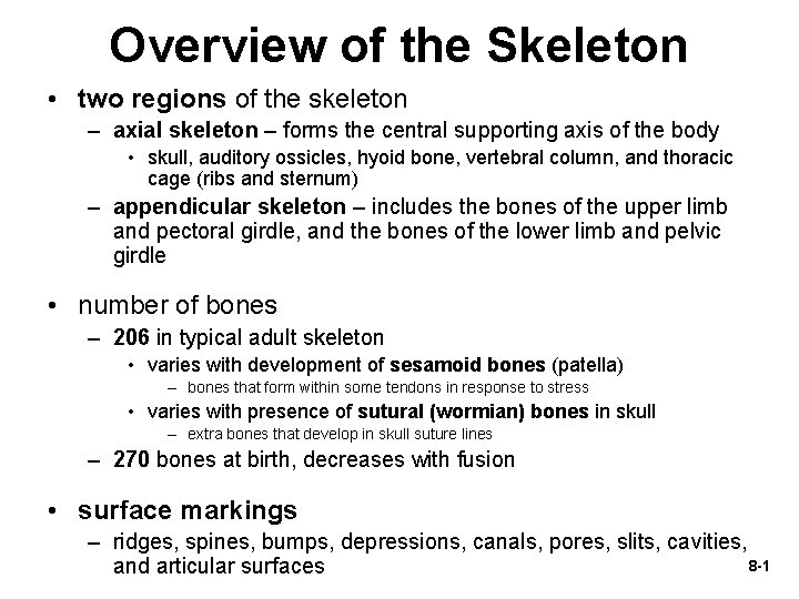 Overview of the Skeleton • two regions of the skeleton – axial skeleton –