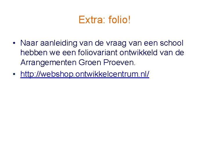 Extra: folio! • Naar aanleiding van de vraag van een school hebben we een