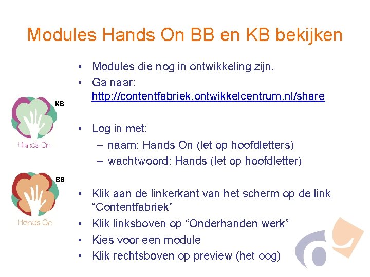 Modules Hands On BB en KB bekijken KB BB • Modules die nog in