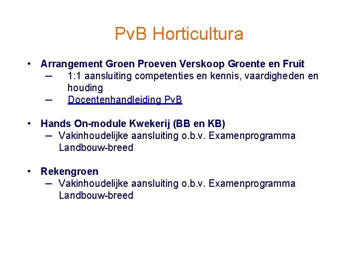 Pv. B Horticultura • Arrangement Groen Proeven Verskoop Groente en Fruit ─ 1: 1