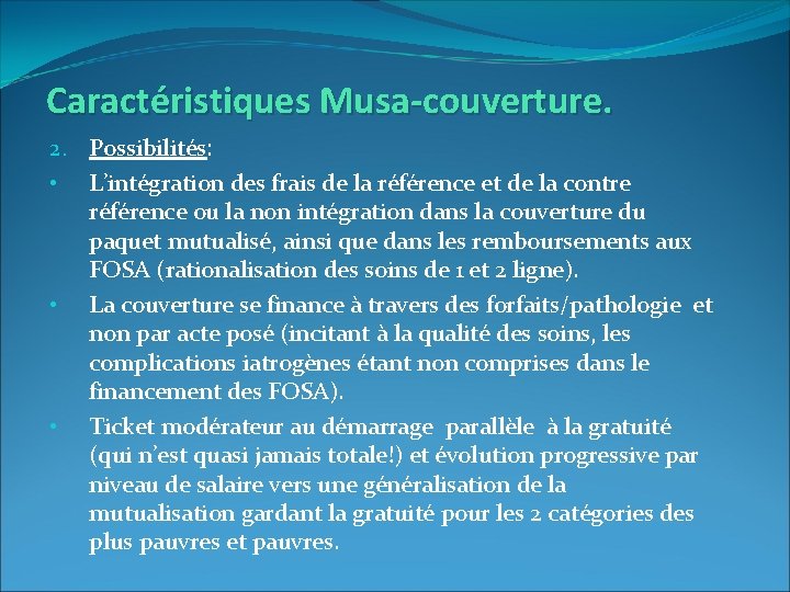 Caractéristiques Musa-couverture. 2. Possibilités: • L’intégration des frais de la référence et de la