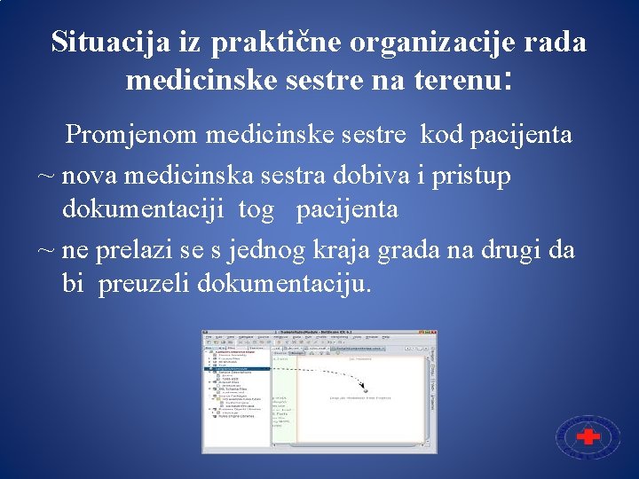 Situacija iz praktične organizacije rada medicinske sestre na terenu: Promjenom medicinske sestre kod pacijenta