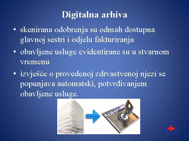 Digitalna arhiva • skenirana odobrenja su odmah dostupna glavnoj sestri i odjelu fakturiranja •