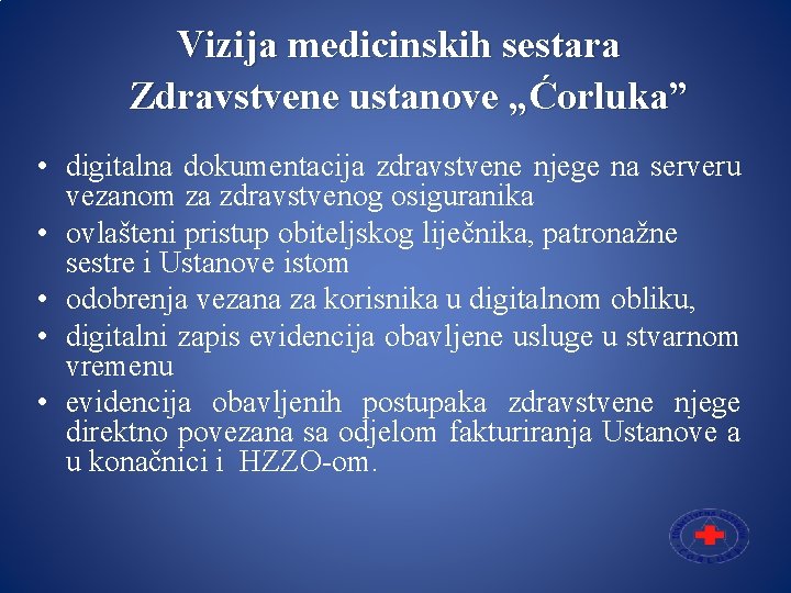 Vizija medicinskih sestara Zdravstvene ustanove „Ćorluka” • digitalna dokumentacija zdravstvene njege na serveru vezanom