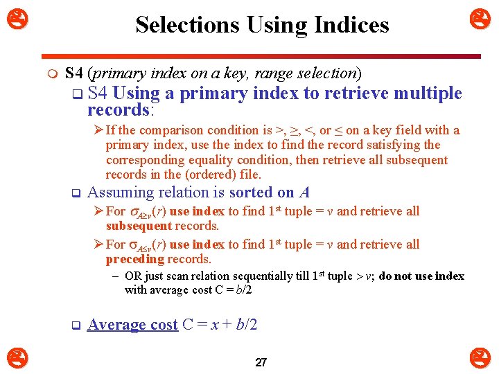  Selections Using Indices m S 4 (primary index on a key, range selection)