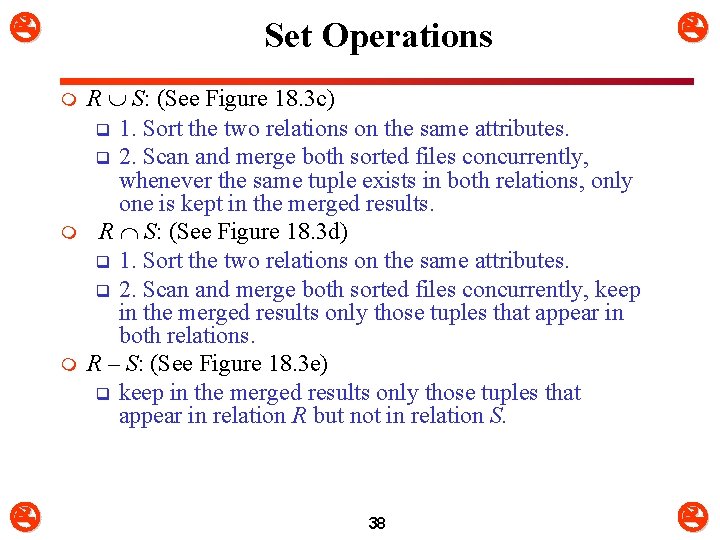  Set Operations m m m R S: (See Figure 18. 3 c) q