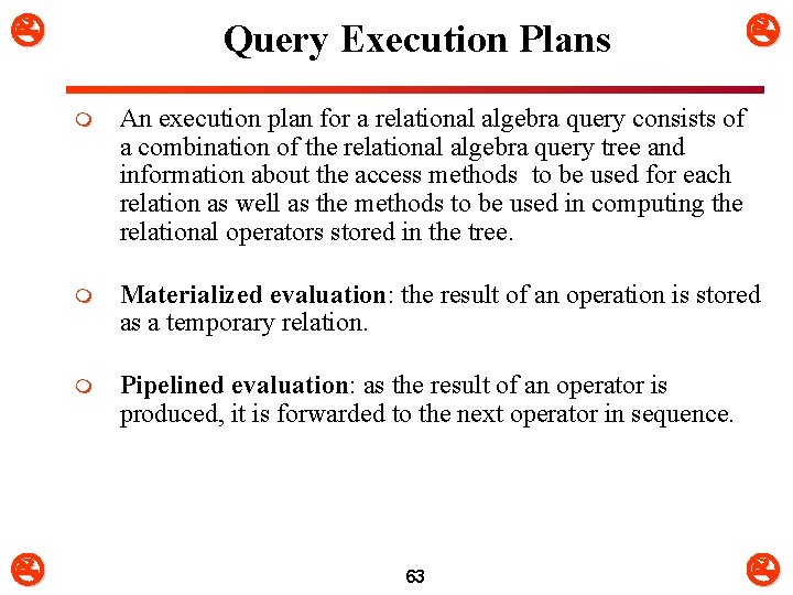  Query Execution Plans m An execution plan for a relational algebra query consists