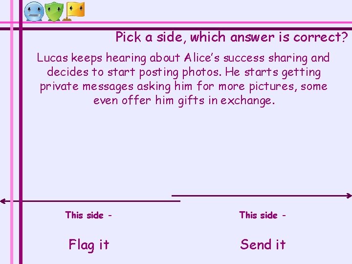 Pick a side, which answer is correct? Lucas keeps hearing about Alice’s success sharing Pick a side, which answer is correct? Lucas keeps hearing about Alice’s success sharing