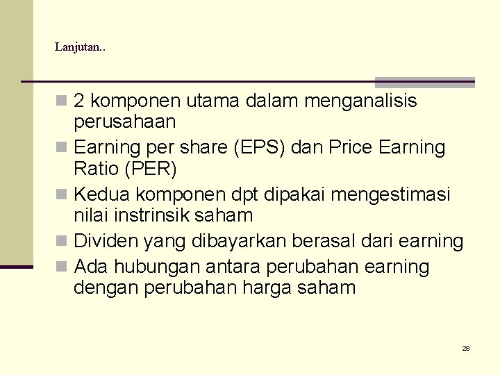 Lanjutan. . n 2 komponen utama dalam menganalisis perusahaan n Earning per share (EPS)
