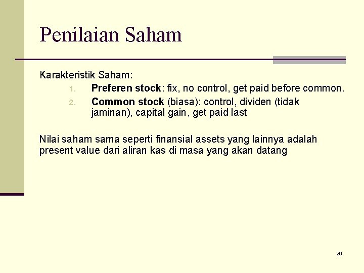 Penilaian Saham Karakteristik Saham: 1. Preferen stock: fix, no control, get paid before common.