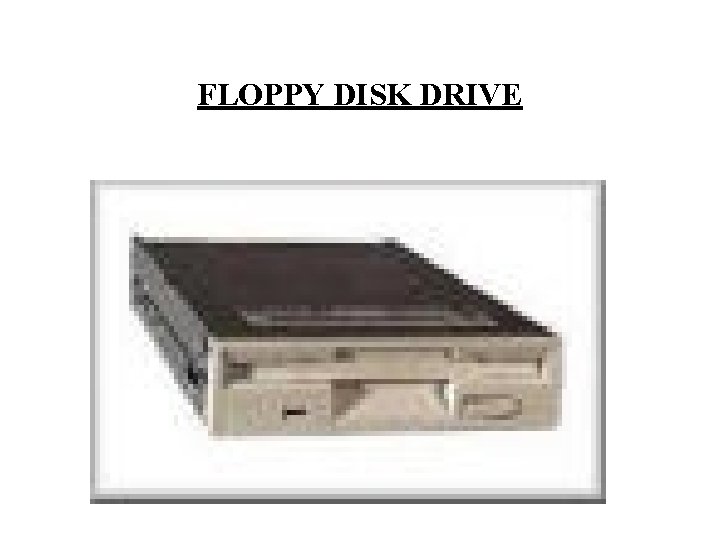 FLOPPY DISK DRIVE 