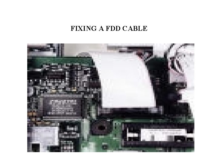 FIXING A FDD CABLE 