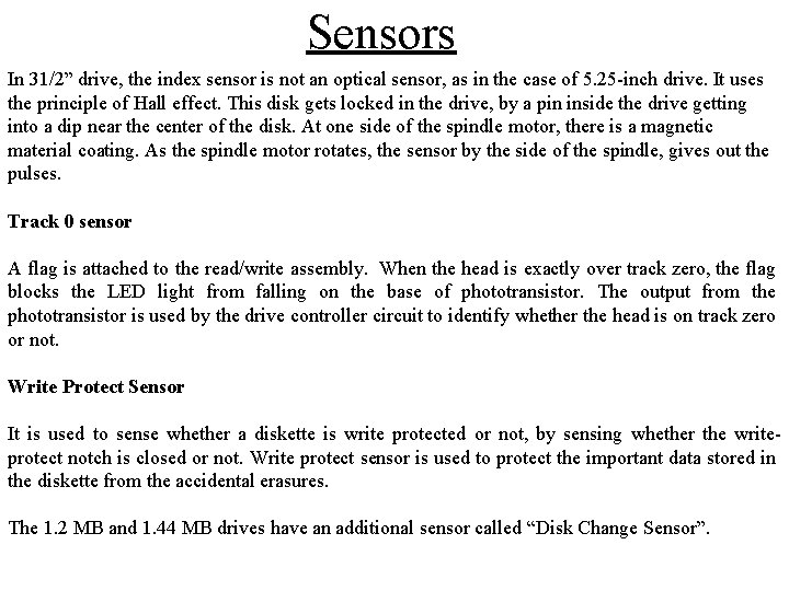 Sensors In 31/2” drive, the index sensor is not an optical sensor, as in