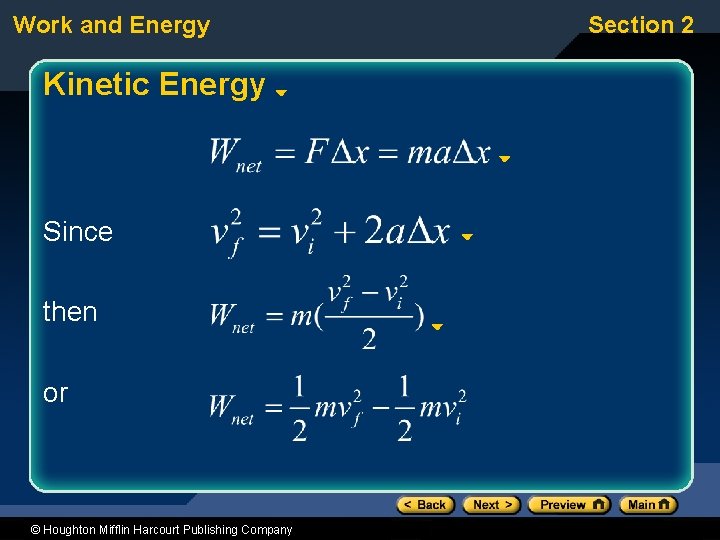 Work and Energy Kinetic Energy Since then or © Houghton Mifflin Harcourt Publishing Company