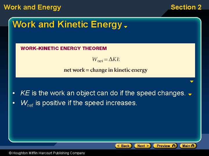 Work and Energy Section 2 Work and Kinetic Energy • KE is the work