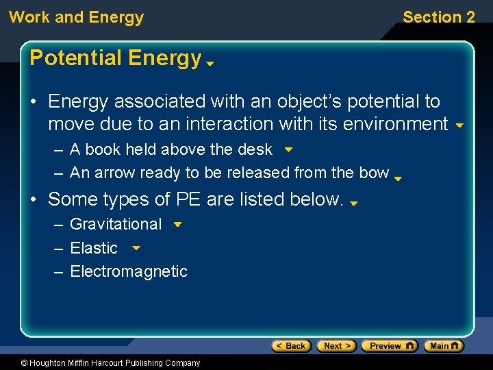 Work and Energy Section 2 Potential Energy • Energy associated with an object’s potential