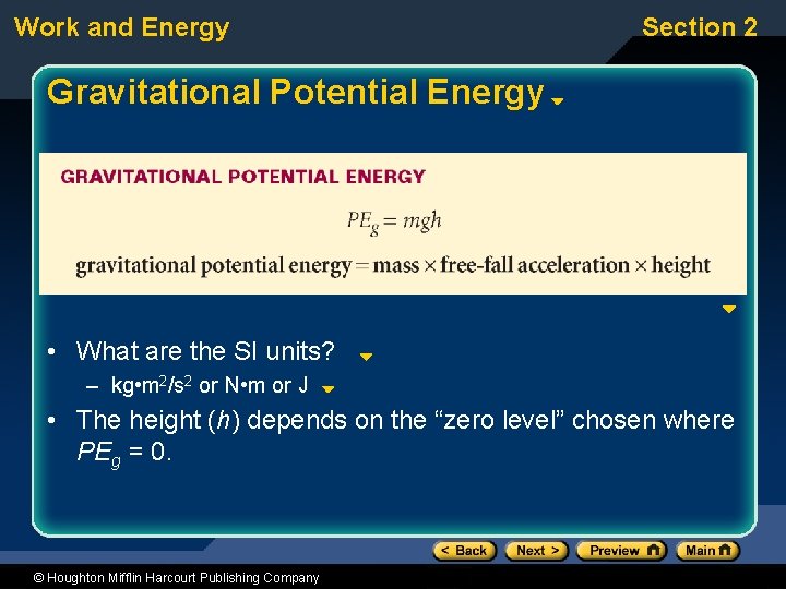 Work and Energy Section 2 Gravitational Potential Energy • What are the SI units?