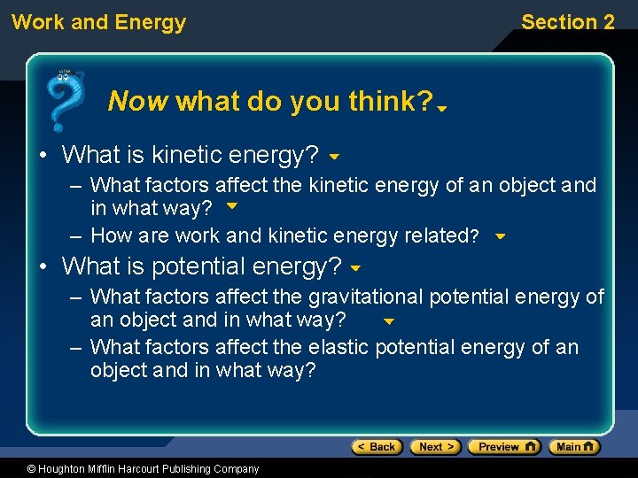 Work and Energy Section 2 Now what do you think? • What is kinetic