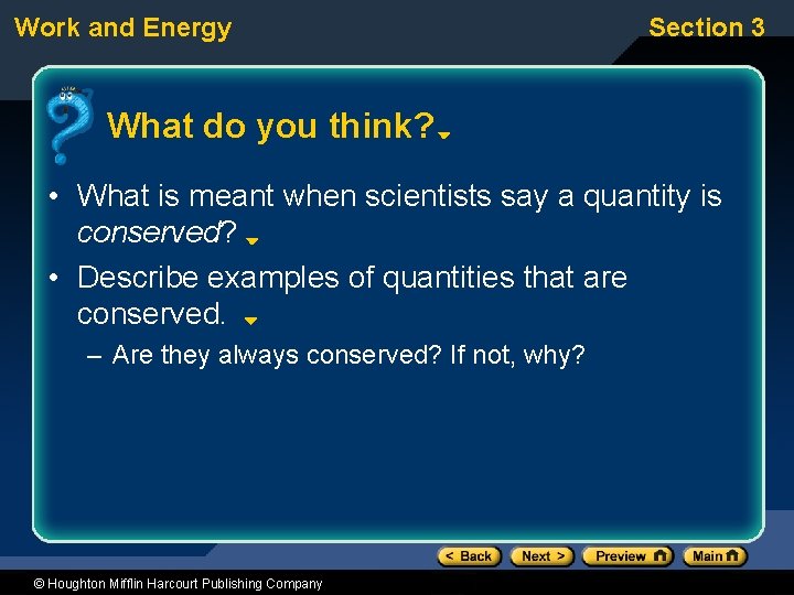 Work and Energy Section 3 What do you think? • What is meant when