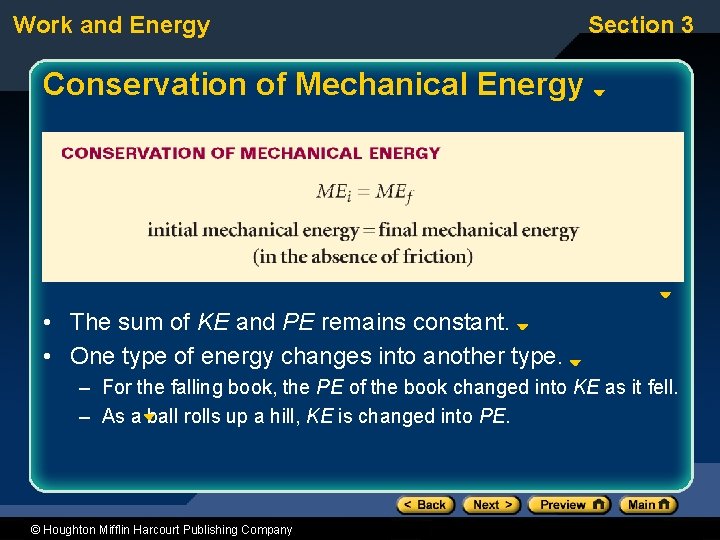 Work and Energy Section 3 Conservation of Mechanical Energy • The sum of KE