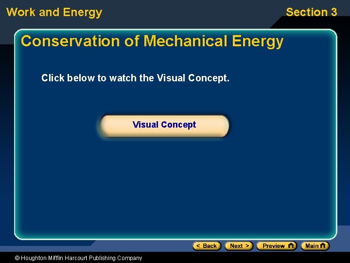 Work and Energy Section 3 Conservation of Mechanical Energy Click below to watch the