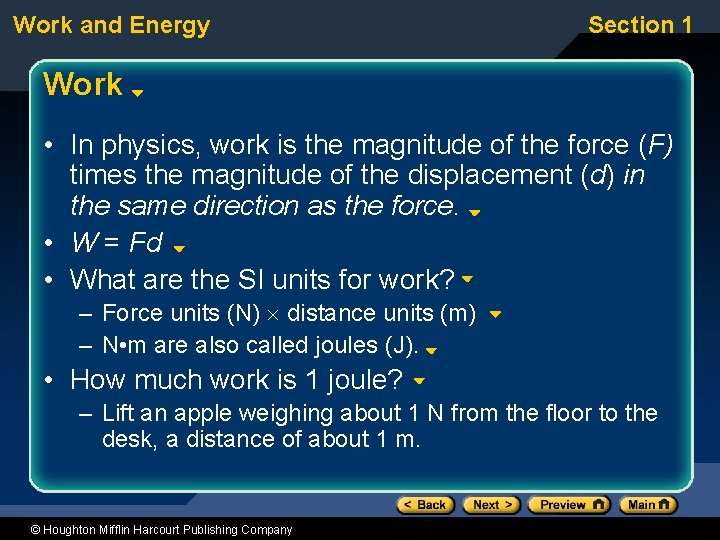 Work and Energy Section 1 Work • In physics, work is the magnitude of