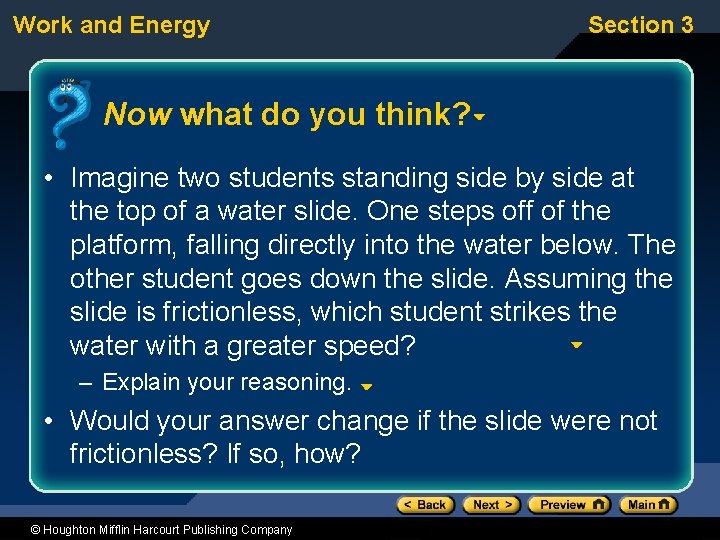 Work and Energy Section 3 Now what do you think? • Imagine two students