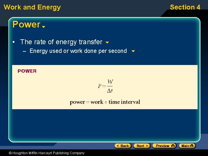 Work and Energy Power • The rate of energy transfer – Energy used or