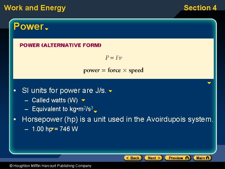 Work and Energy Section 4 Power • SI units for power are J/s. –
