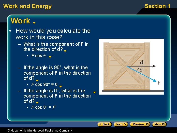 Work and Energy Work • How would you calculate the work in this case?