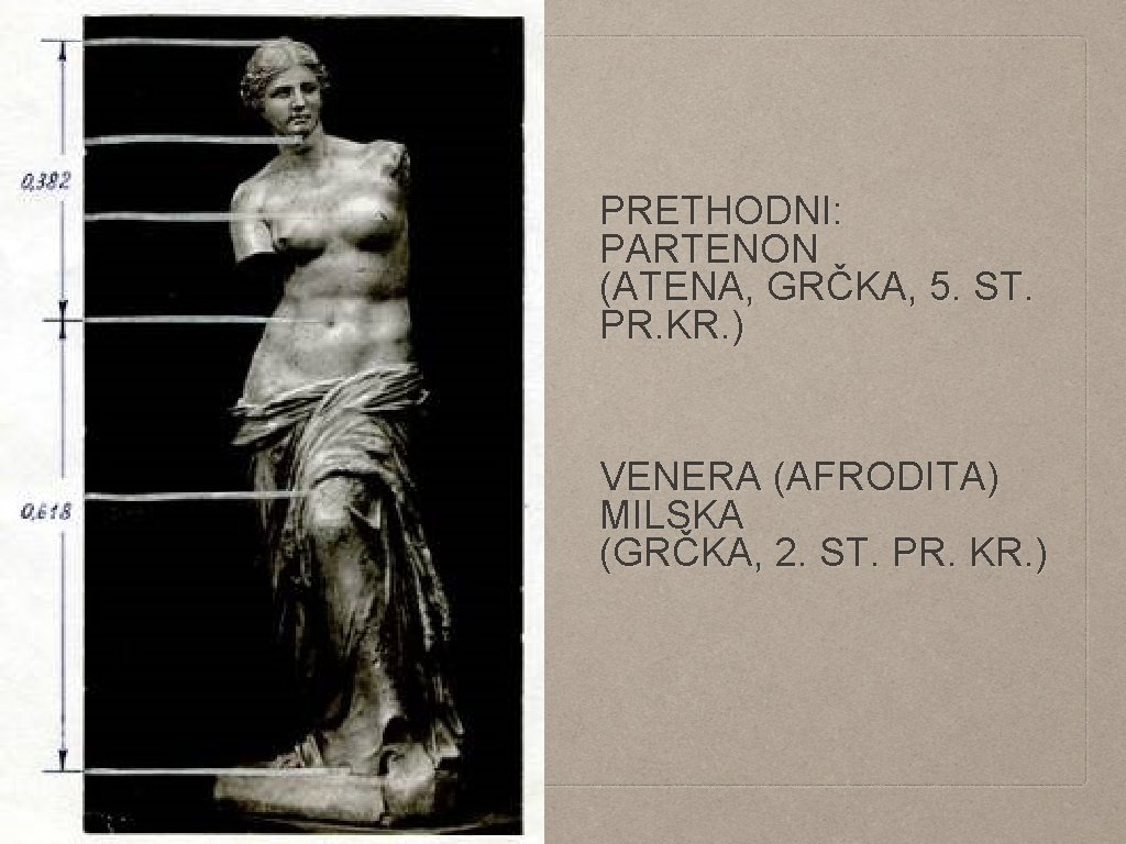 PRETHODNI: PARTENON (ATENA, GRČKA, 5. ST. PR. KR. ) VENERA (AFRODITA) MILSKA (GRČKA, 2.
