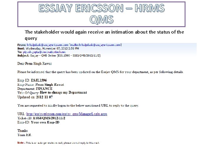 ESSJAY ERICSSON – HRMS QMS The stakeholder would again receive an intimation about the