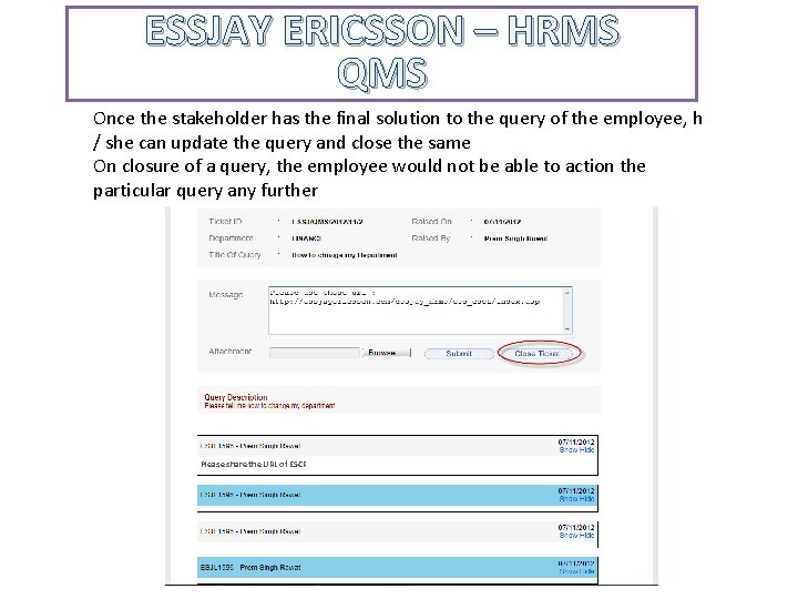 ESSJAY ERICSSON – HRMS QMS Once the stakeholder has the final solution to the