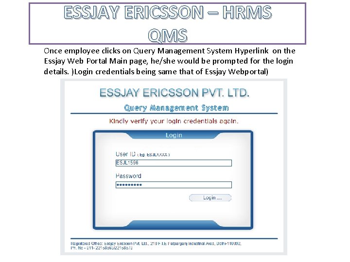 ESSJAY ERICSSON – HRMS QMS Once employee clicks on Query Management System Hyperlink on