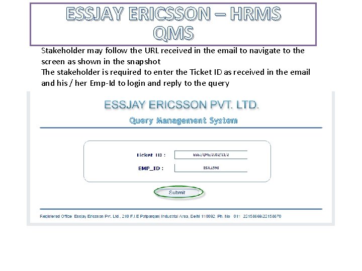 ESSJAY ERICSSON – HRMS QMS Stakeholder may follow the URL received in the email