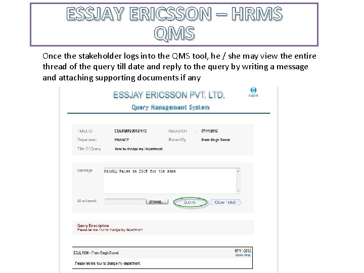 ESSJAY ERICSSON – HRMS QMS Once the stakeholder logs into the QMS tool, he