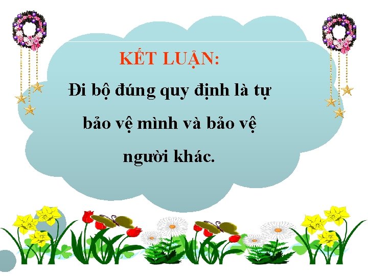 KẾT LUẬN: Đi bộ đúng quy định là tự bảo vệ mình và bảo